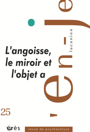 L'angoisse, le miroir et l'objet a