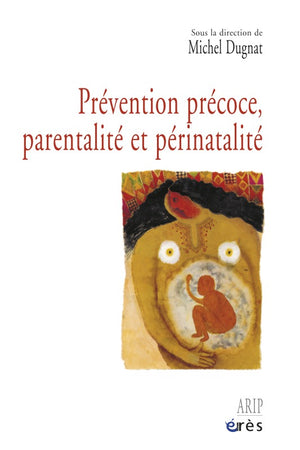 Prévention précoce, parentalité et périnatalité