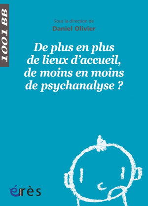 De plus en plus de lieux d'accueil de moins en moins de psychanalyse