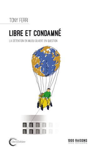 Libre et condamné