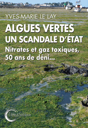 Algues vertes, un scandale d'État - nitrates et gaz toxiques, 50 ans de déni