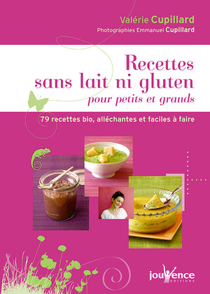 Recettes sans lait ni gluten pour petits et grands