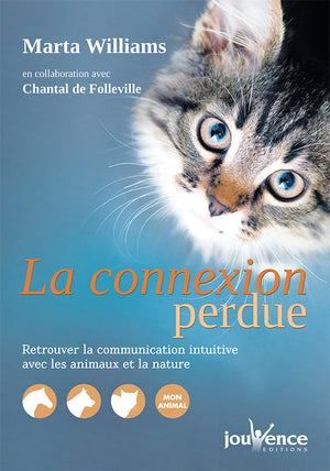 La connexion perdue: Retrouver la communication intuitive avec les animaux et la nature