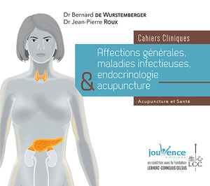 Affections générales, maladies infectieuses, endocrinologie et acupuncture