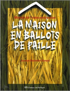 Manuel de l'autoconstruction - La maison en ballots de paille