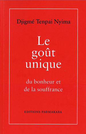 Le goût unique du bonheur et de la souffrance