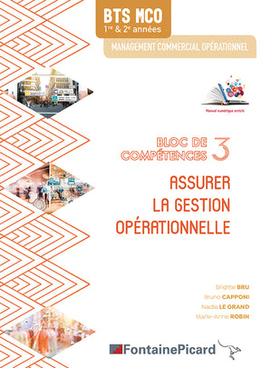 Assurer la gestion opérationnelle BTS MCO 1re & 2e années: Bloc de compétences 3