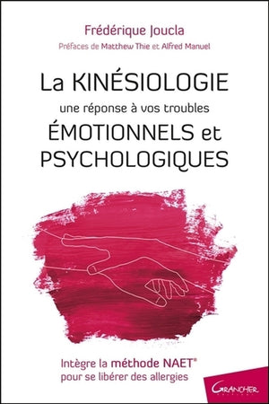 La Kinésiologie - Une réponse à vos troubles émotionnels et psychologiques