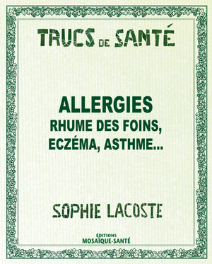 Allergies - Rhume des foins, eczéma, asthme...