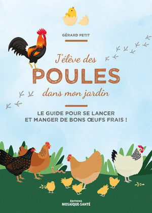 J'élève des poules dans mon jardin