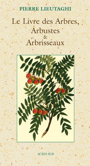 Le livre des arbres, arbustes et arbrisseaux