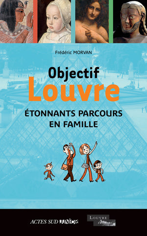 Objectif Louvre - Etonnants parcours en famille