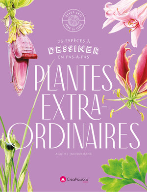 Dessiner les plantes extraordinaires - 25 espèces à dessiner en pas-à-pas