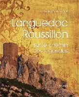 Languedoc-Roussillon: Sur le chemin des légendes