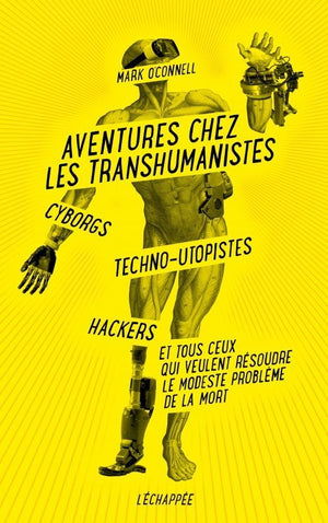 Aventures chez les transhumanistes