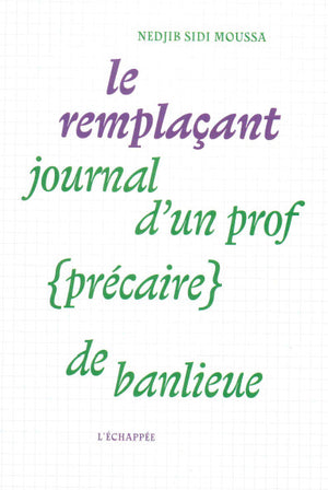 Le remplaçant: Journal d’un prof (précaire) de banlieue