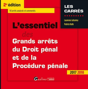 L'essentiel des grands arrêts de droit pénal et de procédure pénale 2017-2018