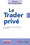 Le trader privé