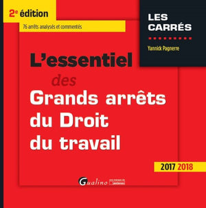 L'essentiel des grands arrêts du droit du travail