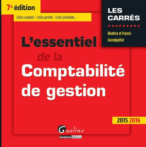 L'Essentiel de la Comptabilité de gestion 2015, 7ème Ed.