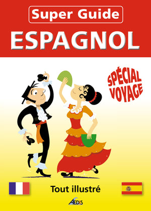 Super Guide Espagnol - Spécial voyage