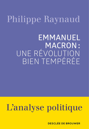 Emmanuel Macron : une révolution bien tempérée