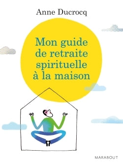 Mon guide de retraite spirituelle à la maison