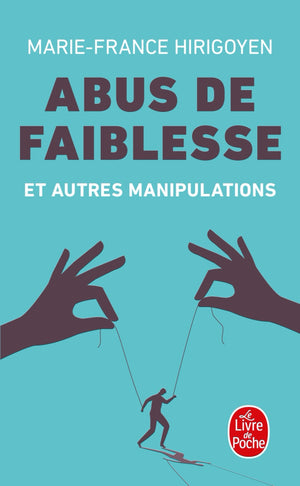 Abus de faiblesse et autres manipulations