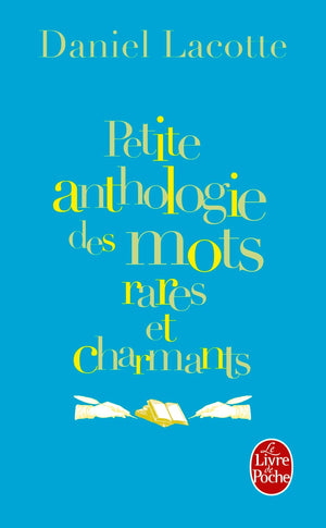 Petite anthologie des mots rares et charmants