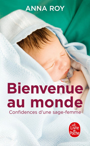 Bienvenue au monde, confidences d'une jeune sage-femme