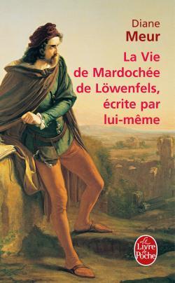 La Vie de Mardochée de Lowenfels écrite par lui-même