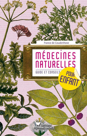 Médecines naturelles pour enfants, guide et conseils