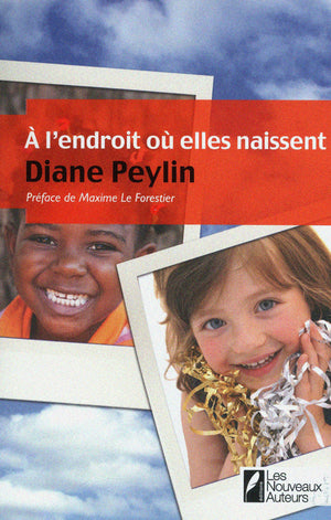 A l'endroit où elles naissent: Coup de coeur du Prix Femme Actuelle 2011