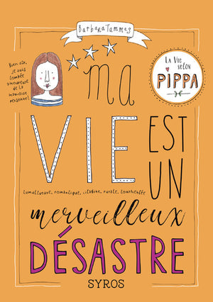 Ma vie est un merveilleux désastre - La vie selon Pippa