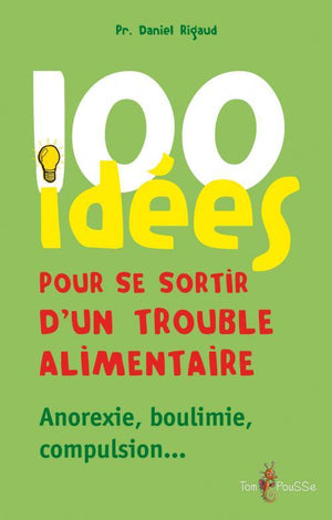 100 idées pour se sortir d'un trouble alimentaire