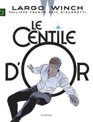 Largo Winch - Tome 24 - Le Centile d'or / Edition augmentée, Documentée