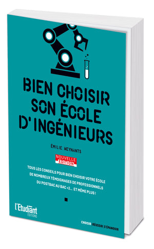 Bien choisir son école d'ingénieurs - Nouvelle édition