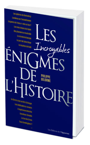 Les incroyables énigmes de l'Histoire