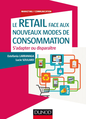 Le Retail face aux nouveaux modes de consommation - S'adapter ou disparaître