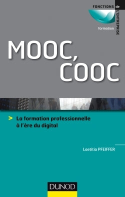 MOOC, COOC - La formation professionnelle à l'ère du digital: La formation professionnelle à l'ère du digital