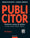 Publicitor - 8e éd.- Publicité online et offline