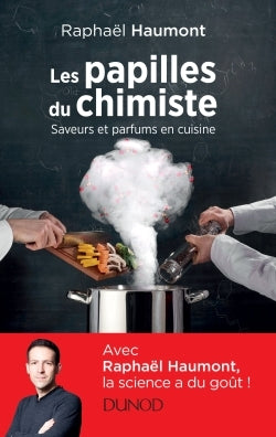 Les papilles du chimiste - Saveurs et parfums en cuisine