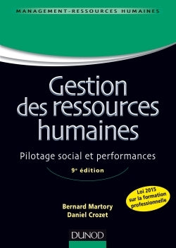 Gestion des ressources humaines - 9e éd. - Pilotage social et performances