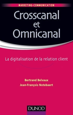 Crosscanal et Omnicanal - La digitalisation de la relation client