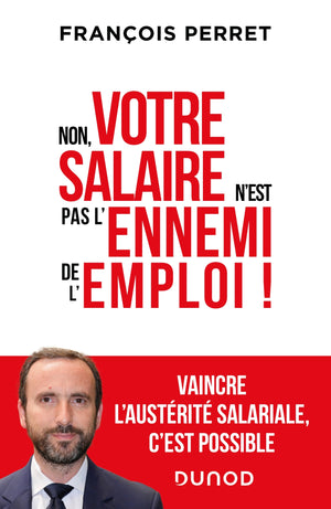 Non, votre salaire n'est pas l'ennemi de l'emploi !