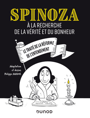 Spinoza: A la recherche de la vérité et du bonheur