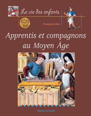 Apprentis et Compagnons au Moyen Âge