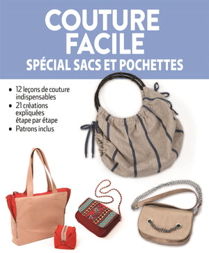 Couture facile: Spécial sacs et pochettes