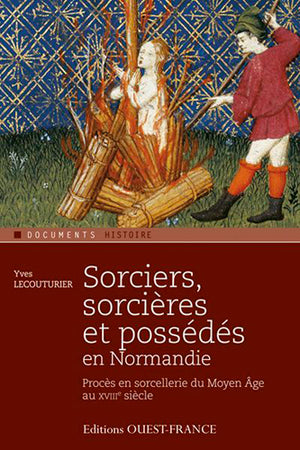 Sorciers, sorcières et possédés en Normandie