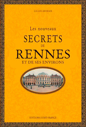 Les nouveaux secrets de Rennes et de ses environs